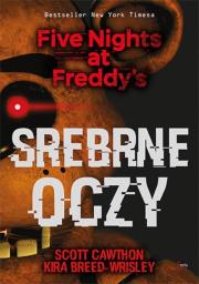 Srebrne oczy Five Nights at Freddy's. Autor: Scott Cawthon, Kira Breed-Wrisley. Dadada.pl Okładka książki Srebrne oczy Five Nights at Freddy's