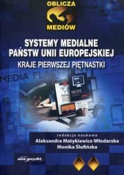 Systemy medialne państw Unii Europejskiej. Wydawca: Adam Marszałek. Dadada.pl Opakowanie Systemy medialne państw Unii Europejskiej