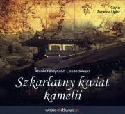 Szkarłatny kwiat kamelii - Audiobook. Autor: Ossendowski Antoni Ferdynand. Dadada.pl Okładka książki Szkarłatny kwiat kamelii - Audiobook