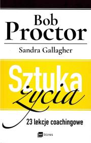 Sztuka życia. Autor: Bob Proctor, Gallagher Sandra. Dadada.pl Okładka książki Sztuka życia