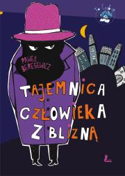 Tajemnica człowieka z blizną. Autor: Paweł Beręsewicz. Dadada.pl Okładka książki Tajemnica człowieka z blizną