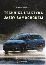 Technika i taktyka jazdy samochodem. Autor: Talarczyk Tomasz. Dadada.pl Okładka książki Technika i taktyka jazdy samochodem