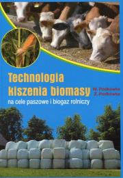 Technologia kiszenia biomasy.... Autor: Witold Podkówka (red.), Podkówka Zbigniew. Dadada.pl Okładka książki Technologia kiszenia biomasy...