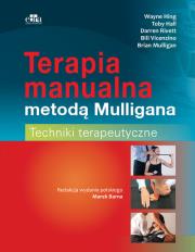 Terapia manualna metodą Mulligana Techniki terapeutyczne. Autor: Hing W., Edward T. Hall, Rivett D., Mulligan B., Vicenzino B.. Dadada.pl Okładka książki Terapia manualna metodą Mulligana Techniki terapeutyczne