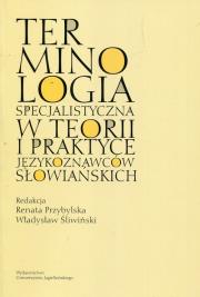 Okładka książki Terminologia specjalistyczna w teorii i praktyce językoznawców słowiańskich