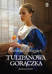 Tulipanowa gorączka (okł.filmowa). Autor: Deborah Moggach. Dadada.pl Okładka książki Tulipanowa gorączka (okł.filmowa)