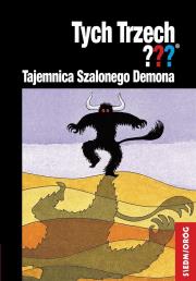 Tych Trzech??? Tajemnica Szalonego Demona. Autor: Chandler Andy. Dadada.pl Okładka książki Tych Trzech??? Tajemnica Szalonego Demona