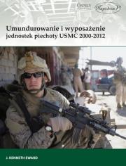 Umundurowanie i wyposażenie jednostek piechoty USMC 2000-2012. Autor: Kenneth Edward J.. Dadada.pl Okładka książki Umundurowanie i wyposażenie jednostek piechoty USMC 2000-2012
