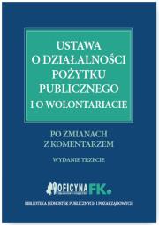 Okładka książki Ustawa o działalności pożytku publicznego i o wolontariacie po zmianach z komentarzem