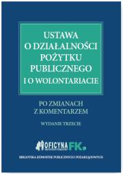 Okładka książki Ustawa o działalności pożytku publicznego i o wolontariacie po zmianach z komentarzem