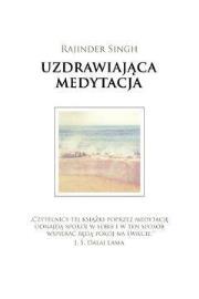 Uzdrawiająca medytacja. Autor: Sant Rajinder Singh Ji Maharaj. Dadada.pl Okładka książki Uzdrawiająca medytacja