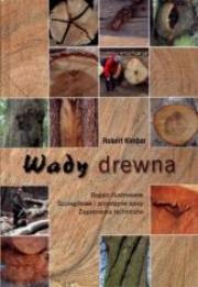 Wady drewna. Autor: Robert Kimbar. Dadada.pl Okładka książki Wady drewna