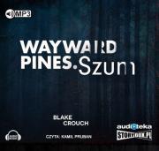 Wayward Pines. Szum - Audiobook. Autor: Crouch Blake. Dadada.pl Okładka książki Wayward Pines. Szum - Audiobook