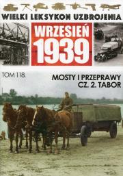 Opakowanie Wielki Leksykon Uzbrojenia Wrzesień 1939 Tom 118 Mosty i przeprawy Część 2 Tabor