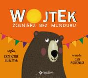 Wojtek Żołnierz bez munduru - Audiobook. Autor: Eliza Piotrowska. Dadada.pl Okładka książki Wojtek Żołnierz bez munduru - Audiobook