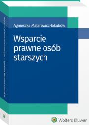 Wsparcie prawne osób starszych. Autor: Malarewicz-Jakubów Agnieszka. Dadada.pl Okładka książki Wsparcie prawne osób starszych