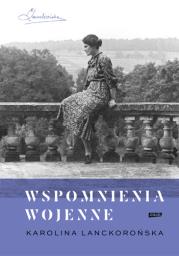 Wspomnienia wojenne. Autor: Lanckorońska Karolina. Dadada.pl Okładka książki Wspomnienia wojenne