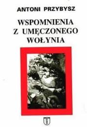 Okładka książki Wspomnienia z umęczonego Wołynia