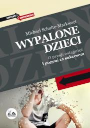 Okładka książki Wypalone dzieci.  O presji osiągnięć i pogoni za sukcesem