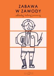 Zabawa w zawody. Autor: Szelińska Zuzanna, DARIA SOLAK. Dadada.pl Okładka książki Zabawa w zawody