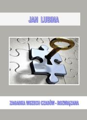 Zagadka wszechczasów - rozwiązana. Autor: Lubina Jan. Dadada.pl Okładka książki Zagadka wszechczasów - rozwiązana