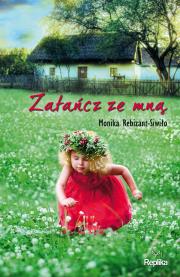 Zatańcz ze mną. Autor: Rebizant-Siwiło Monika. Dadada.pl Okładka książki Zatańcz ze mną