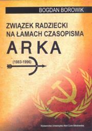 Okładka książki Związek Radziecki na łamach czasopisma ARKA (1983-1996)
