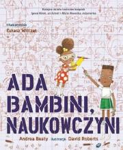 Ada Bambini. Naukowczyni. Autor: Andrea Beaty. Dadada.pl Okładka książki Ada Bambini. Naukowczyni