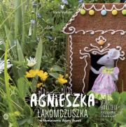 Agnieszka Łakomczuszka. Autor: Odile Baillul, Claire Curt, Agata Buzek. Dadada.pl Okładka książki Agnieszka Łakomczuszka