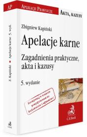 Okładka książki Apelacje karne Zagadnienia praktyczne akta i kazusy