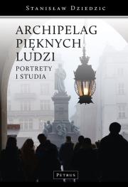 Archipelag pięknych ludzi. Autor: Dziedzic Stanisław. Dadada.pl Okładka książki Archipelag pięknych ludzi