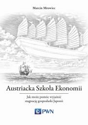 Austriacka Szkoła Ekonomii. Autor: Mrowiec Marcin. Dadada.pl Okładka książki Austriacka Szkoła Ekonomii