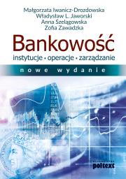 Bankowość. Instytucje, operacje, zarządzanie (nowe wydanie). Autor: Opracowanie zbiorowe. Dadada.pl Okładka książki Bankowość. Instytucje, operacje, zarządzanie (nowe wydanie)