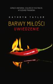 Barwy miłości. Uwiedzenie. Autor: Kathryn Taylor. Dadada.pl Okładka książki Barwy miłości. Uwiedzenie