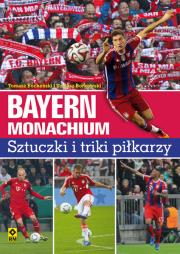 Okładka książki Bayern Monachium. Sztuczki i triki piłkarzy