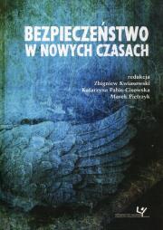 Bezpieczeństwo w nowych czasach. Wydawca: Wydawnictwo Naukowe Uniwersytetu Pedagogicznego. Dadada.pl Opakowanie Bezpieczeństwo w nowych czasach