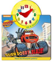 Okładka książki Blaze i megamaszyny Jak w zegarku.Dzień dobry BLAZE.