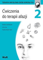 Ćwiczenia do terapii afazji cz. 2. Autor: Mariola Czarnkowska, Anna Lipa, Paulina Wójcik-To. Dadada.pl Okładka książki Ćwiczenia do terapii afazji cz. 2