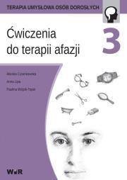 Ćwiczenia do terapii afazji cz. 3. Autor: Mariola Czarnkowska, Anna Lipa, Paulina Wójcik-To. Dadada.pl Okładka książki Ćwiczenia do terapii afazji cz. 3