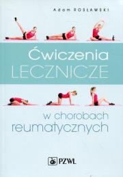 Ćwiczenia lecznicze w chorobach reumatycznych. Autor: Adam Rosławski. Dadada.pl Okładka książki Ćwiczenia lecznicze w chorobach reumatycznych