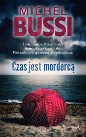 Czas jest mordercą. Autor: Bussi Michel. Dadada.pl Okładka książki Czas jest mordercą