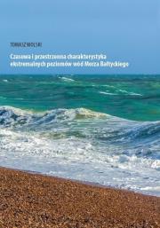 Czasowa i przestrzenna charakterystyka ekstremalnych poziomów wód Morza Bałtyckiego. Autor: Tomasz Dobrowolski. Dadada.pl Okładka książki Czasowa i przestrzenna charakterystyka ekstremalnych poziomów wód Morza Bałtyckiego