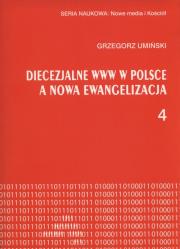 Diecezjalne www w Polsce a nowa ewangelizacja. Autor: Umiński Grzegorz. Dadada.pl Okładka książki Diecezjalne www w Polsce a nowa ewangelizacja