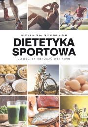 Dietetyka sportowa.. Autor: Justyna Mizera, Krzysztof Mizera. Dadada.pl Okładka książki Dietetyka sportowa.