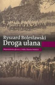 Okładka książki Droga ułana. Wspomnienia oficera 1. Pułku...