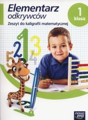 Okładka książki Elementarz odkrywców. Matematyka Kaligrafia 1 NE