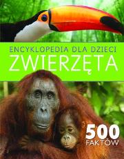 Okładka książki Encyklopedia dla dzieci. Zwierząta. 500 faktów