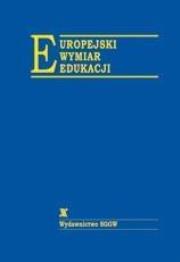 Europejski wymiar edukacji. Autor: Siellawa-Kolbowska Ewa. Dadada.pl Okładka książki Europejski wymiar edukacji