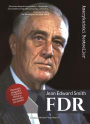 FDR. Franklin Delano Roosevelt. Autor: Smith Jean Edward. Dadada.pl Okładka książki FDR. Franklin Delano Roosevelt