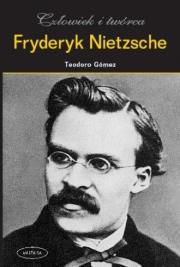 Okładka książki Fryderyk Nietzsche. Człowiek i twórca